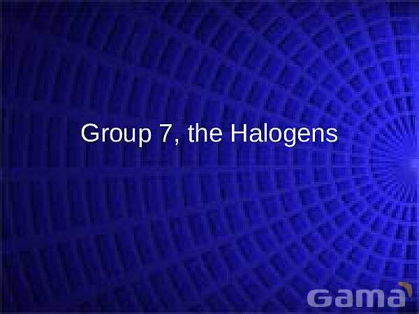 Group 17 Halogens: Properties and Chemical Behavior- پیش نمایش