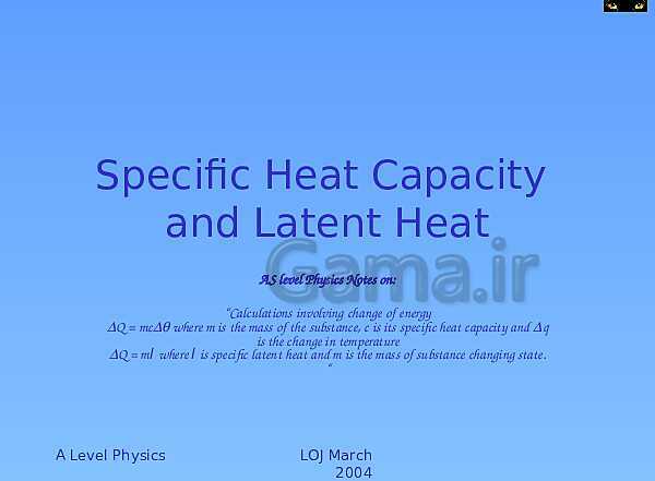 A Level Physics PowerPoint Presentation | Specific Heat Capacity and Latent Heat- پیش نمایش